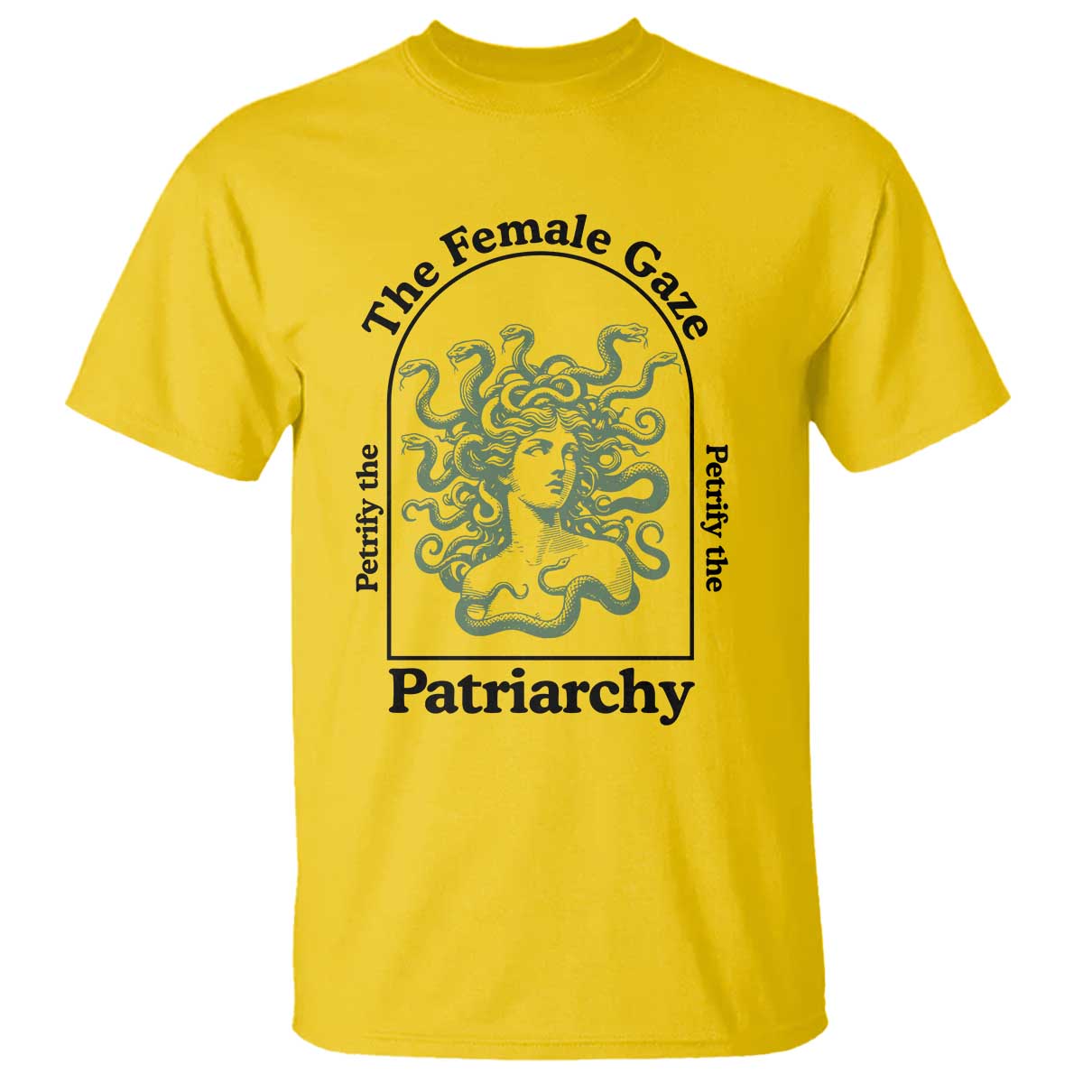 Feminist T Shirt The Female Gaze Petrify The Patriarchy Mythology Medusa TS12 Daisy Print Your Wear