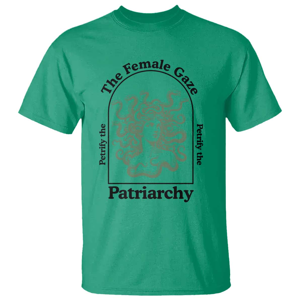 Feminist T Shirt The Female Gaze Petrify The Patriarchy Mythology Medusa TS12 Irish Green Print Your Wear
