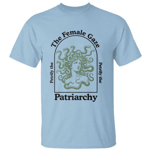 Feminist T Shirt The Female Gaze Petrify The Patriarchy Mythology Medusa TS12 Light Blue Print Your Wear