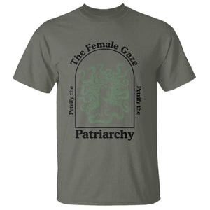 Feminist T Shirt The Female Gaze Petrify The Patriarchy Mythology Medusa TS12 Military Green Print Your Wear