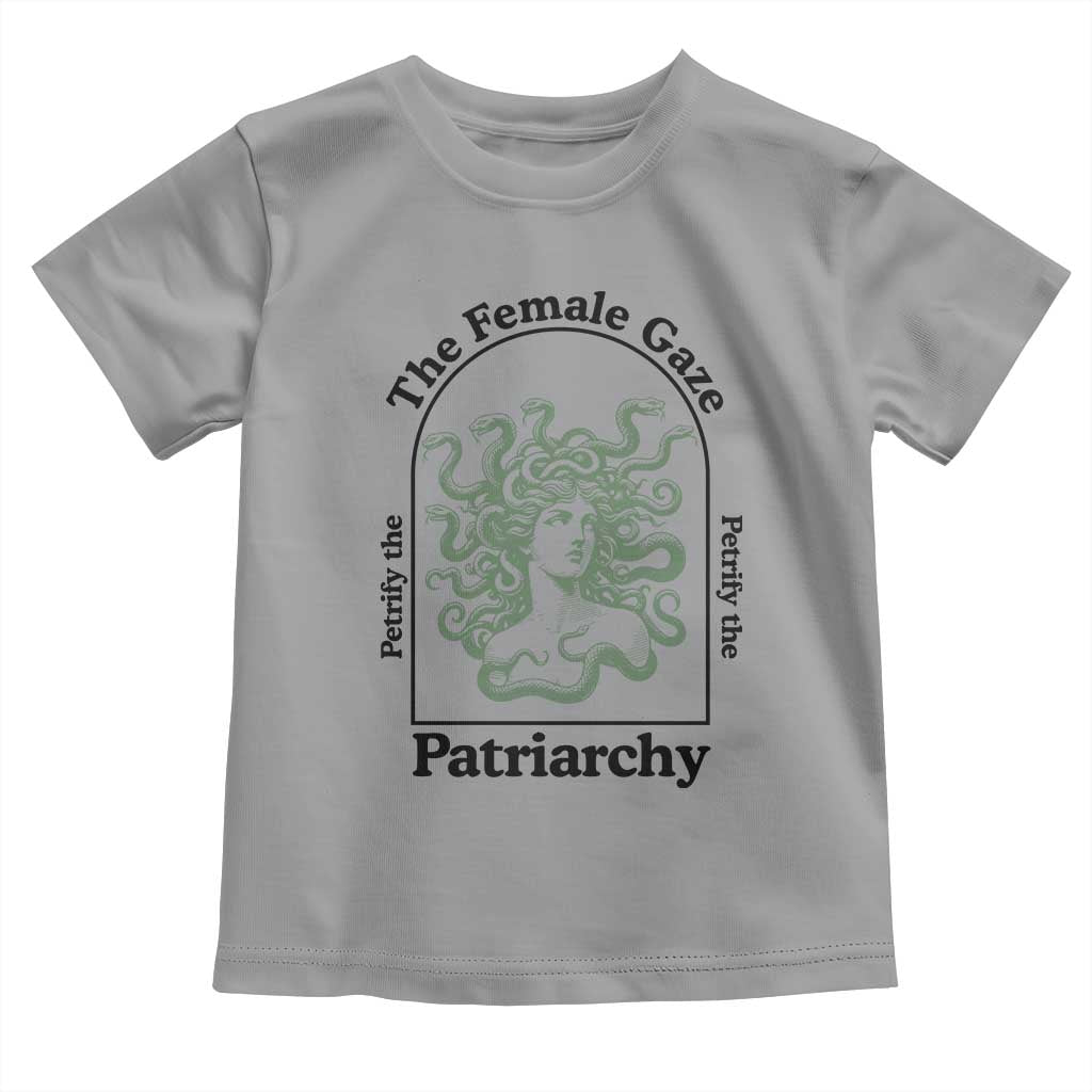 Feminist Toddler T Shirt The Female Gaze Petrify The Patriarchy Mythology Medusa TS12 Sport Gray Print Your Wear