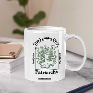 Feminist Coffee Mug The Female Gaze Petrify The Patriarchy Mythology Medusa TS12 Print Your Wear