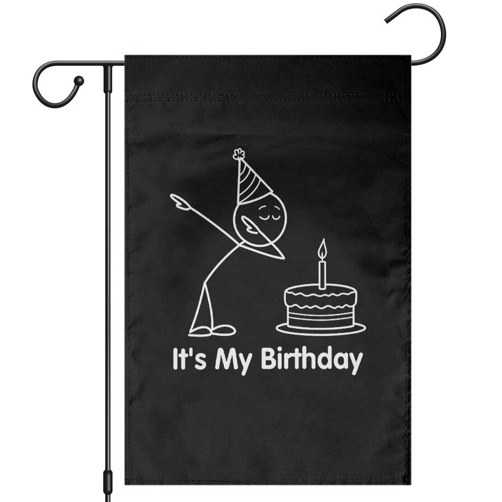 Dabbing Stickman Party Humor Gift Garden Flag It Is My Birthday TS12 Black Print Your Wear