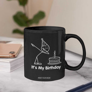 Dabbing Stickman Party Humor Gift Coffee Mug It Is My Birthday