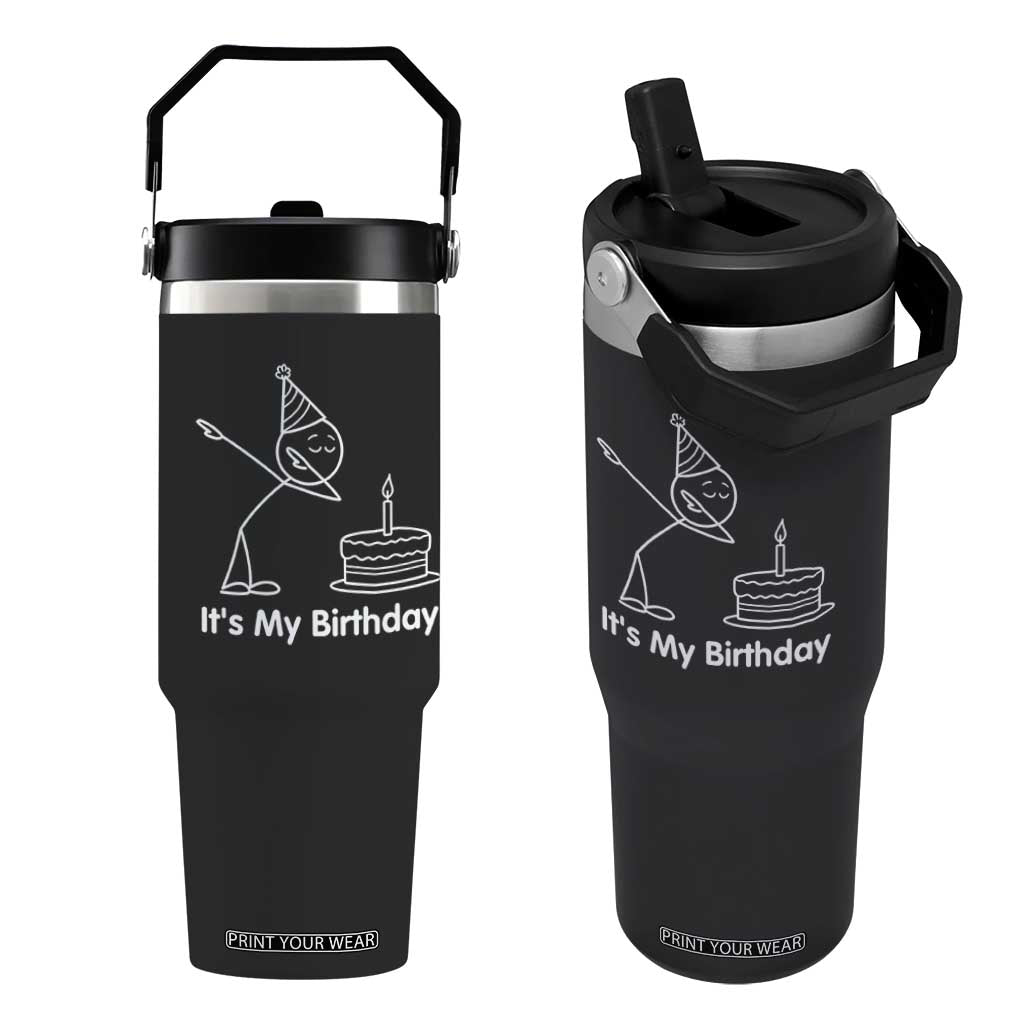 Dabbing Stickman Party Humor Gift Flip Straw Tumbler It Is My Birthday TS12 One Size: 30 oz Black Print Your Wear