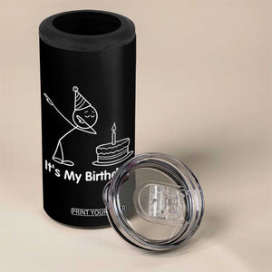 Dabbing Stickman Party Humor Gift 4 in 1 Can Cooler Tumbler It Is My Birthday