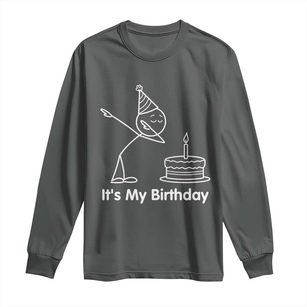 Dabbing Stickman Party Humor Gift Long Sleeve Shirt It Is My Birthday