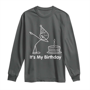 Dabbing Stickman Party Humor Gift Long Sleeve Shirt It Is My Birthday