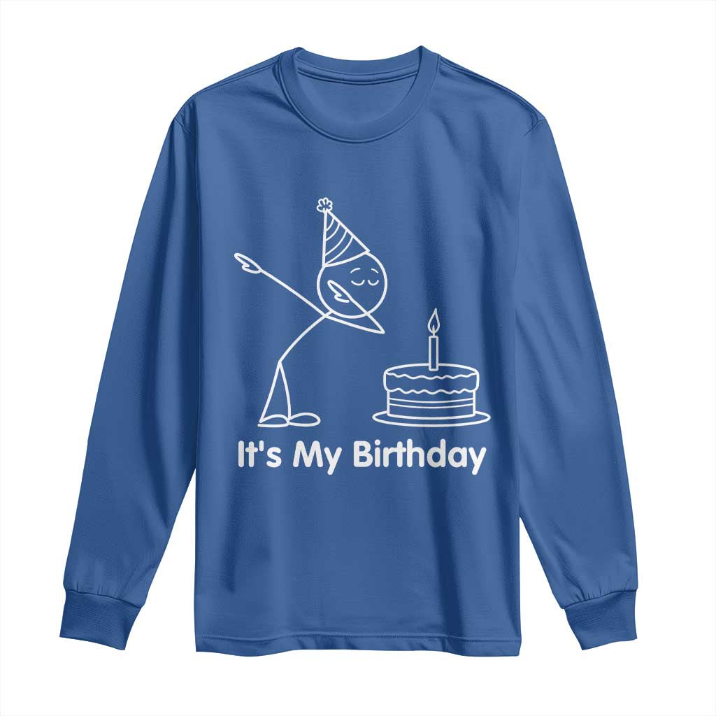 Dabbing Stickman Party Humor Gift Long Sleeve Shirt It Is My Birthday