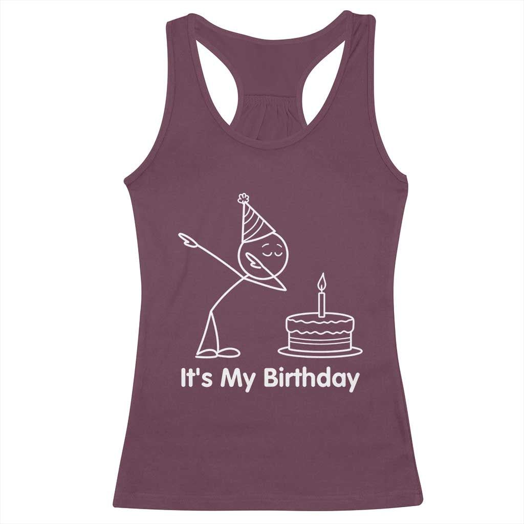 Dabbing Stickman Party Humor Gift Racerback Tank Top It Is My Birthday