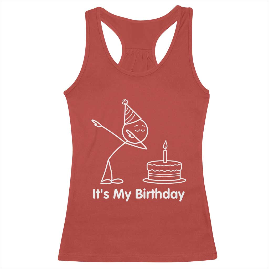 Dabbing Stickman Party Humor Gift Racerback Tank Top It Is My Birthday