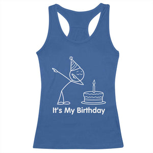 Dabbing Stickman Party Humor Gift Racerback Tank Top It Is My Birthday