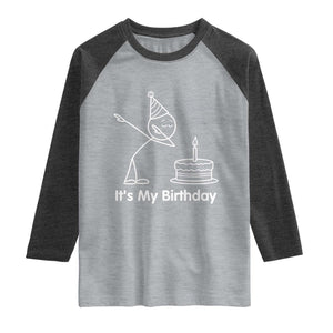 Dabbing Stickman Party Humor Gift Raglan Shirt It Is My Birthday