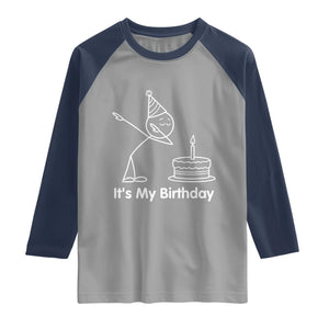 Dabbing Stickman Party Humor Gift Raglan Shirt It Is My Birthday