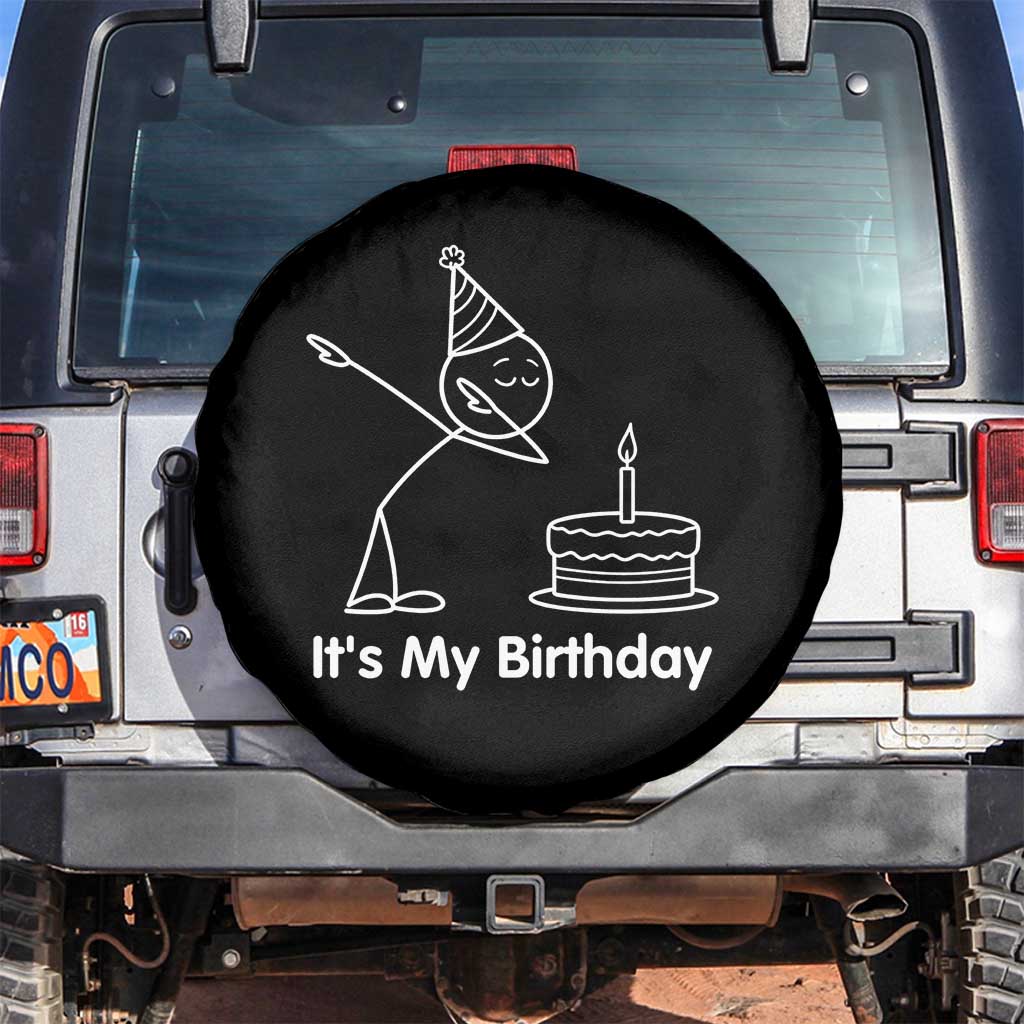 Dabbing Stickman Party Humor Gift Spare Tire Cover It Is My Birthday TS12 No hole Black Print Your Wear
