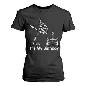 Dabbing Stickman Party Humor Gift T Shirt For Women It Is My Birthday