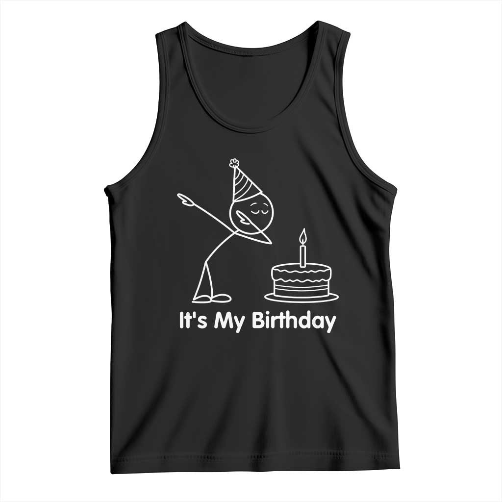Dabbing Stickman Party Humor Gift Tank Top It Is My Birthday TS12 Black Print Your Wear