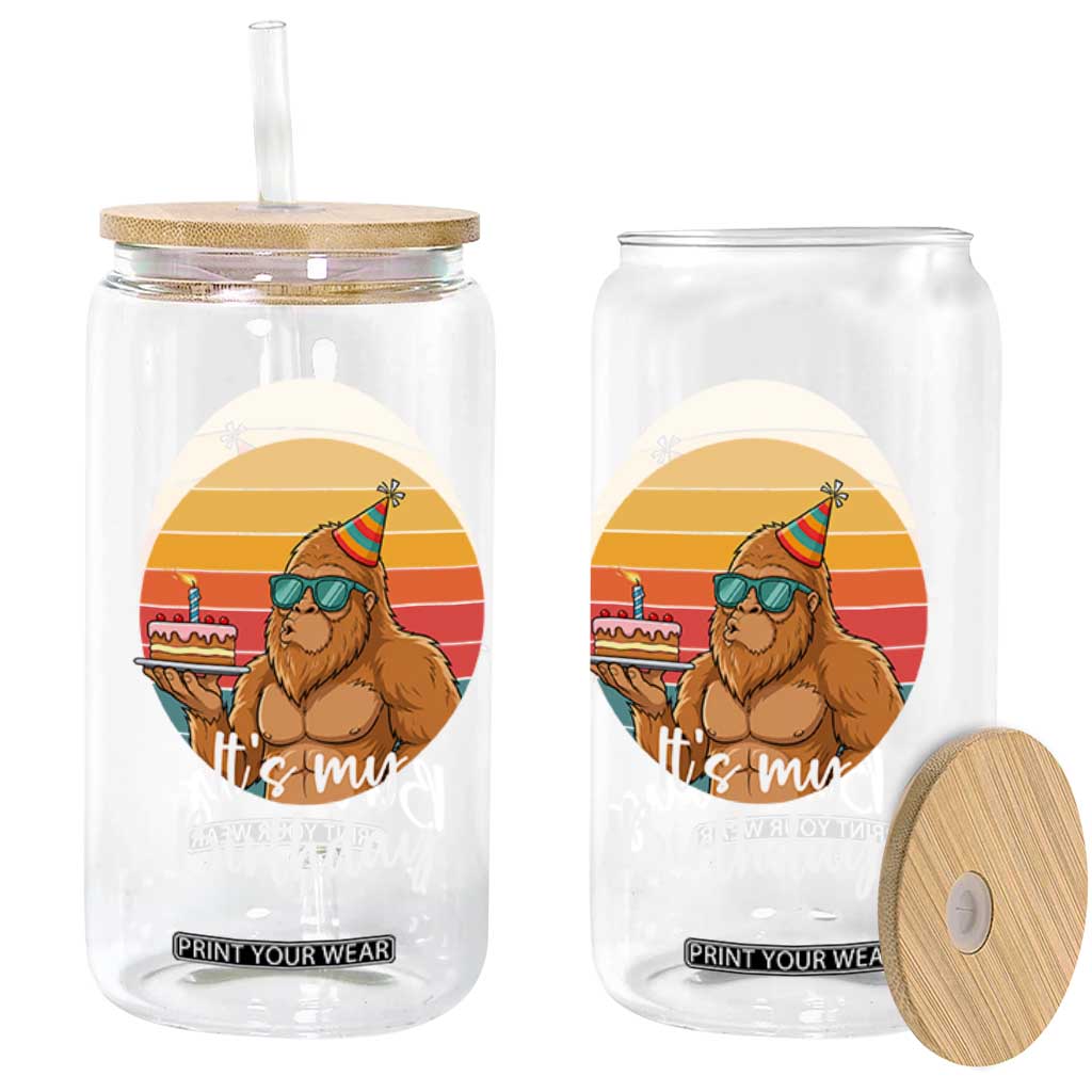 It Is My Birthday Glass Can Funny Bigfoot Blowing Candle Birthday Cake