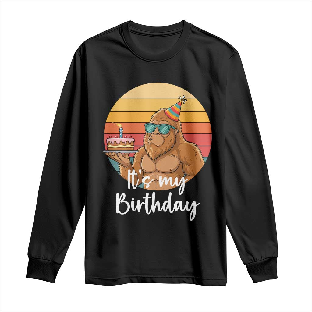 It Is My Birthday Long Sleeve Shirt Funny Bigfoot Blowing Candle Birthday Cake TS12 Black Print Your Wear