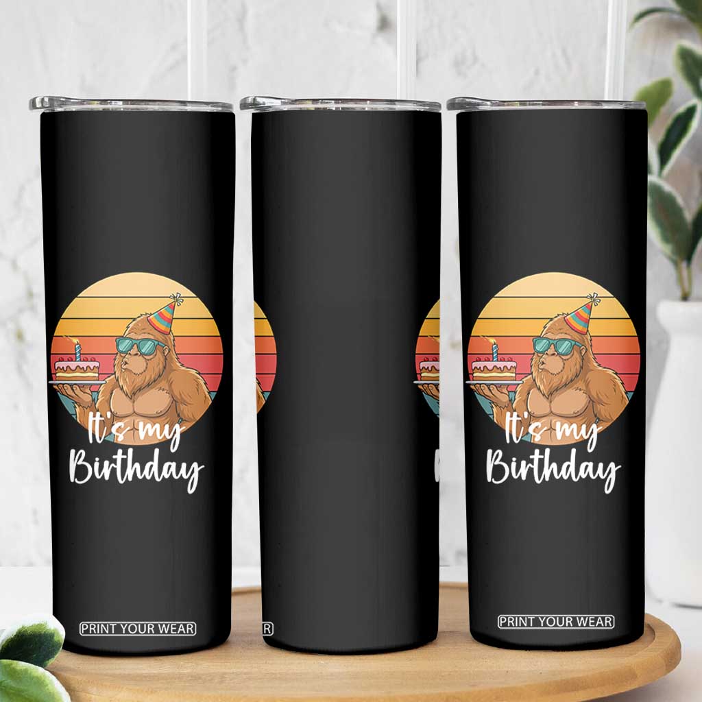 It Is My Birthday Skinny Tumbler Funny Bigfoot Blowing Candle Birthday Cake