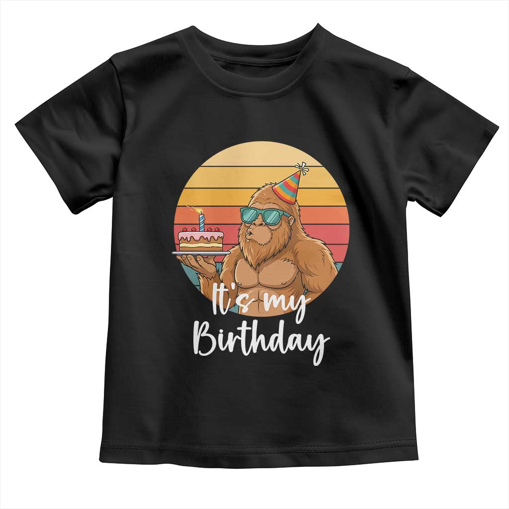 It Is My Birthday Toddler T Shirt Funny Bigfoot Blowing Candle Birthday Cake TS12 Black Print Your Wear