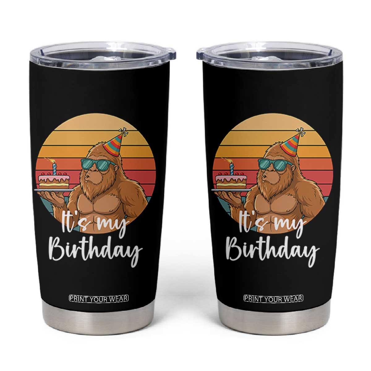 It Is My Birthday Tumbler Cup Funny Bigfoot Blowing Candle Birthday Cake