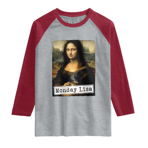 Monday Lisa Coffee Lover Raglan Shirt Funny Mona Lisa Art Parody Graphic Tired Work