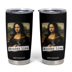 Monday Lisa Coffee Lover Tumbler Cup Funny Mona Lisa Art Parody Graphic Tired Work
