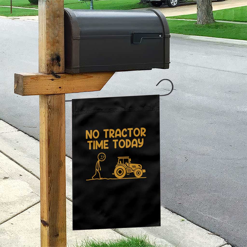 Funny Farm Life Stickman Meme Garden Flag No Tractor Time Today