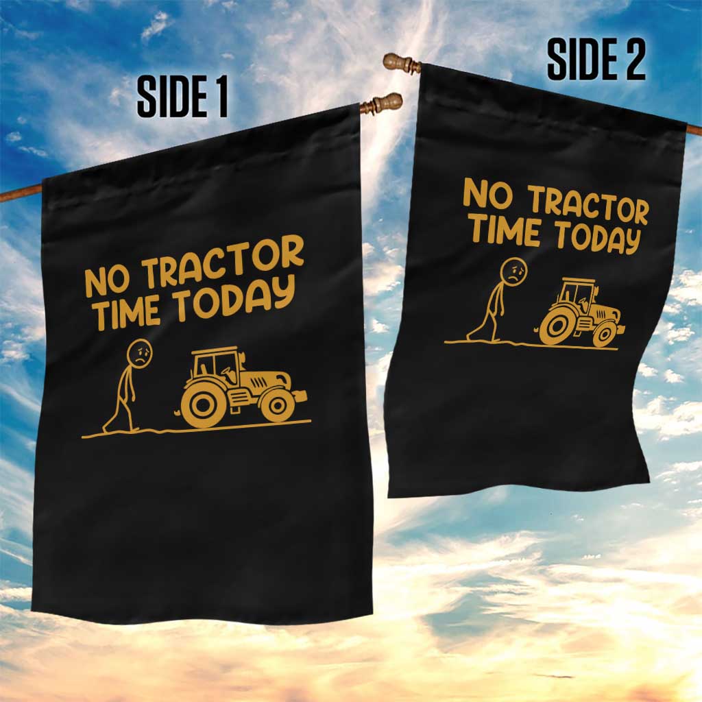 Funny Farm Life Stickman Meme Garden Flag No Tractor Time Today