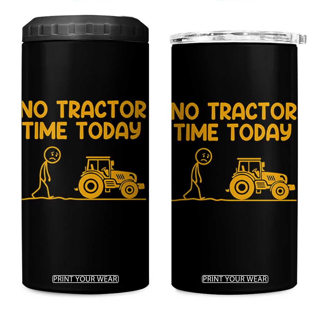 Funny Farm Life Stickman Meme 4 in 1 Can Cooler Tumbler No Tractor Time Today