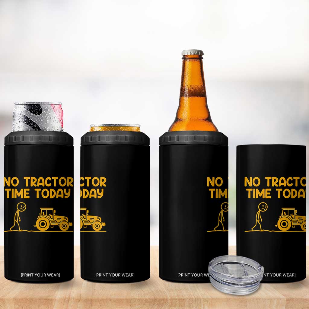 Funny Farm Life Stickman Meme 4 in 1 Can Cooler Tumbler No Tractor Time Today