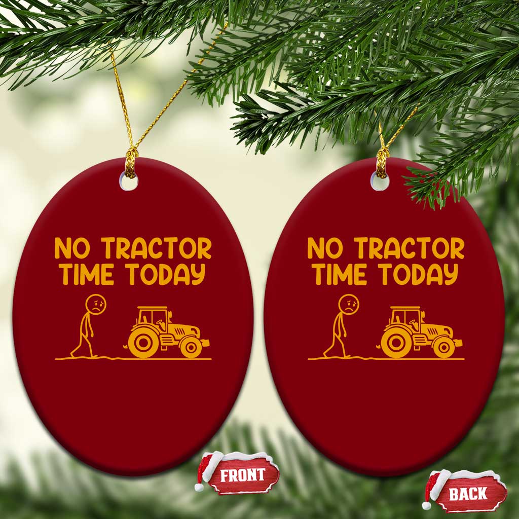 Funny Farm Life Stickman Meme Ceramic Ornament No Tractor Time Today