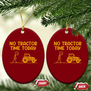 Funny Farm Life Stickman Meme Ceramic Ornament No Tractor Time Today