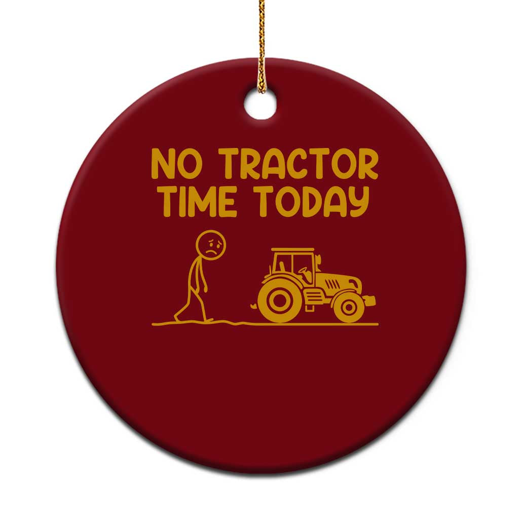 Funny Farm Life Stickman Meme Ceramic Ornament No Tractor Time Today TS12 1pc Red Print Your Wear