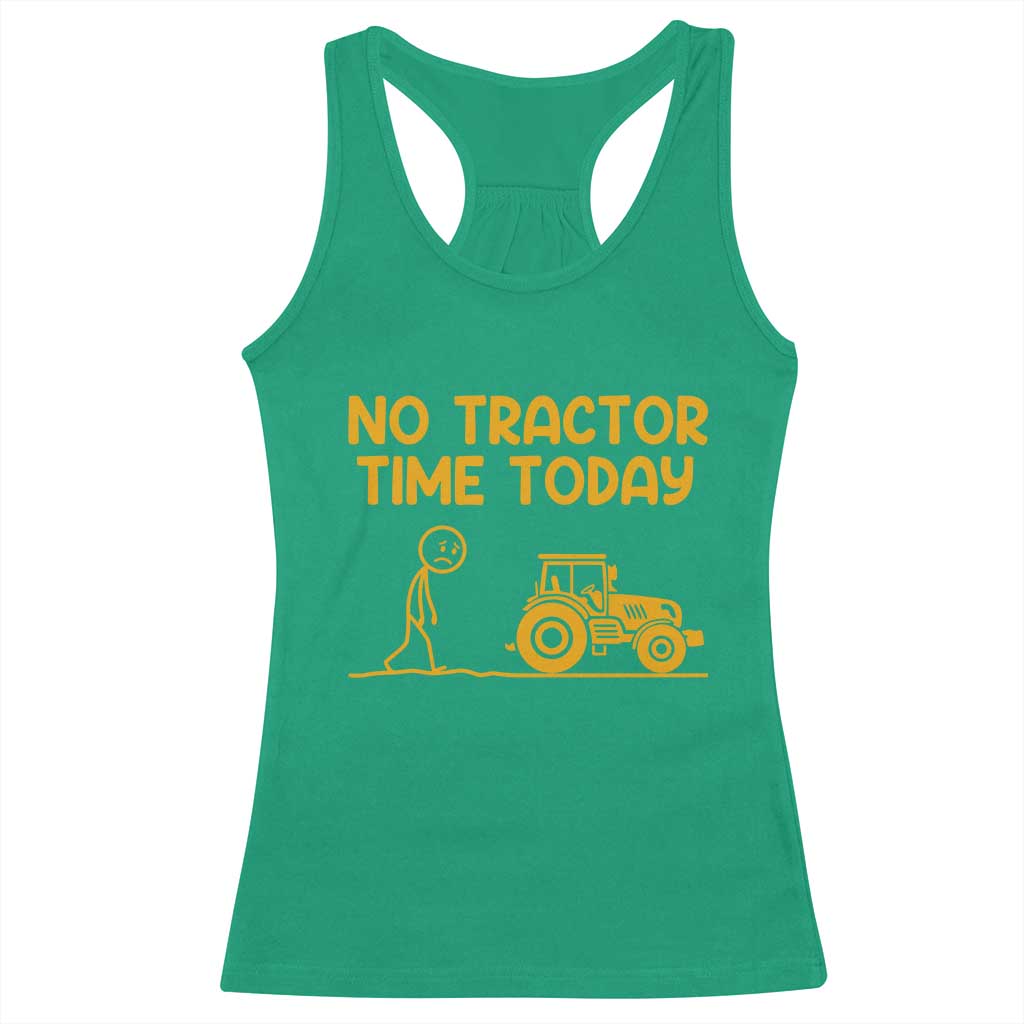 Funny Farm Life Stickman Meme Racerback Tank Top No Tractor Time Today