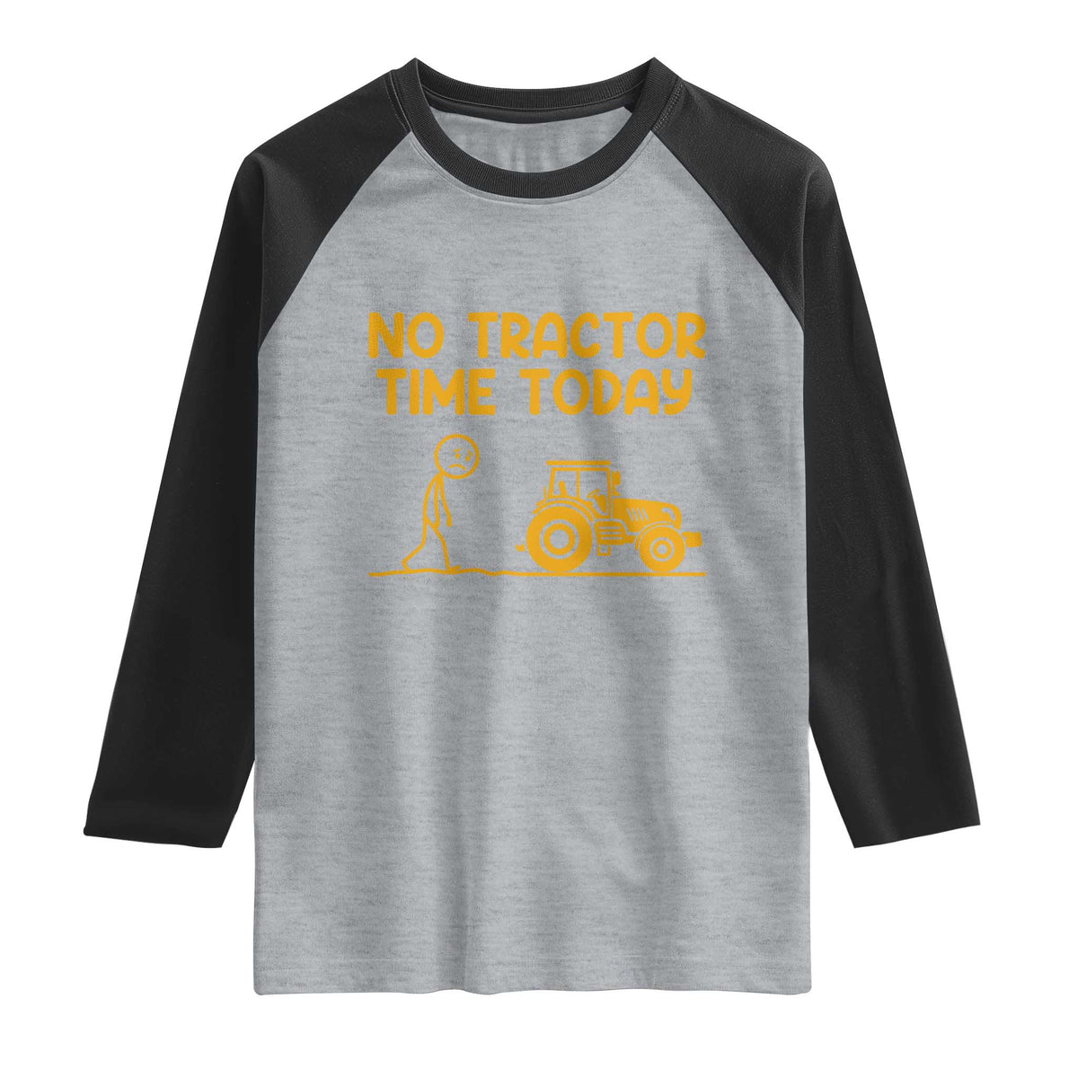 Funny Farm Life Stickman Meme Raglan Shirt No Tractor Time Today