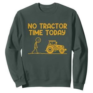 Funny Farm Life Stickman Meme Sweatshirt No Tractor Time Today