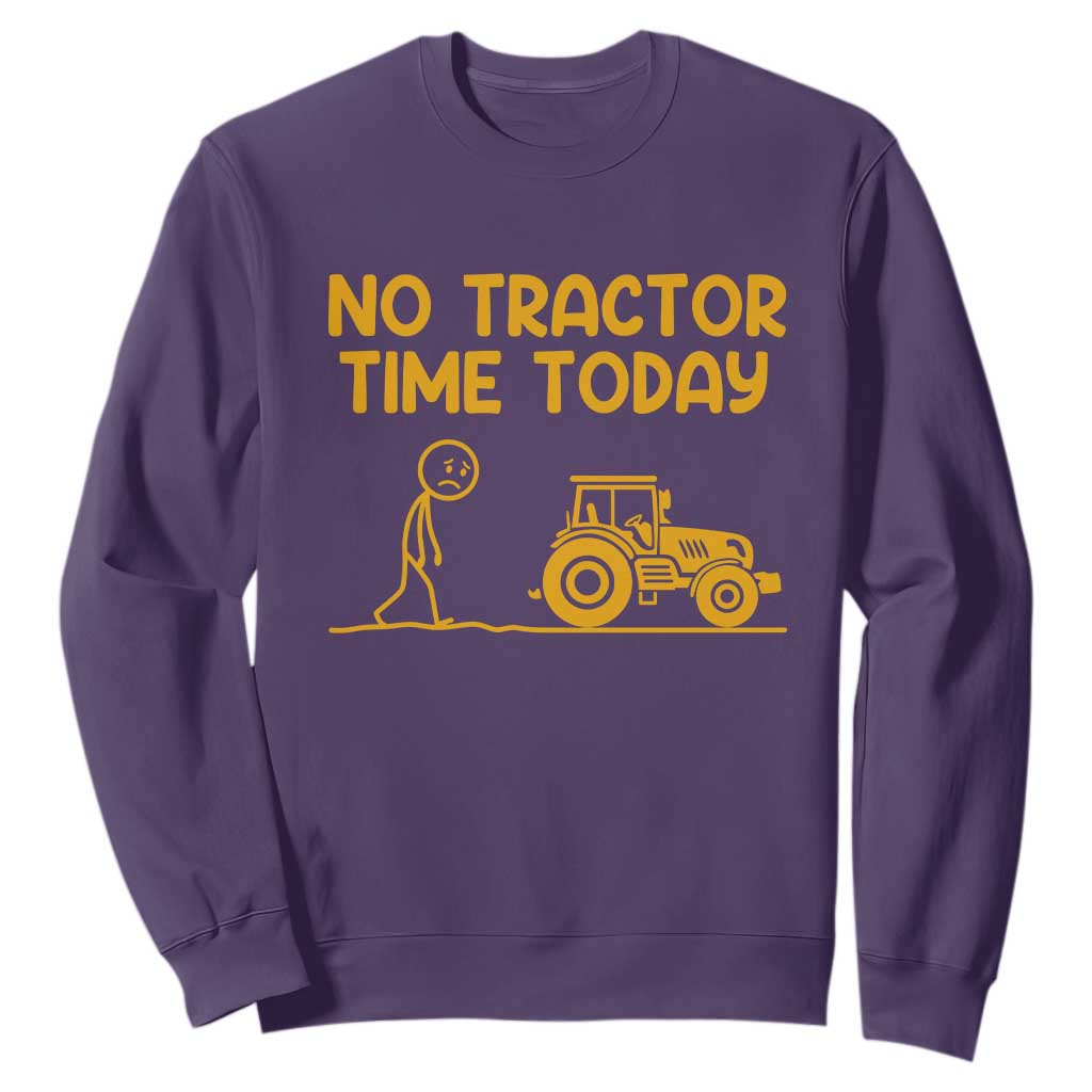 Funny Farm Life Stickman Meme Sweatshirt No Tractor Time Today