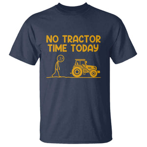 Funny Farm Life Stickman Meme T Shirt No Tractor Time Today