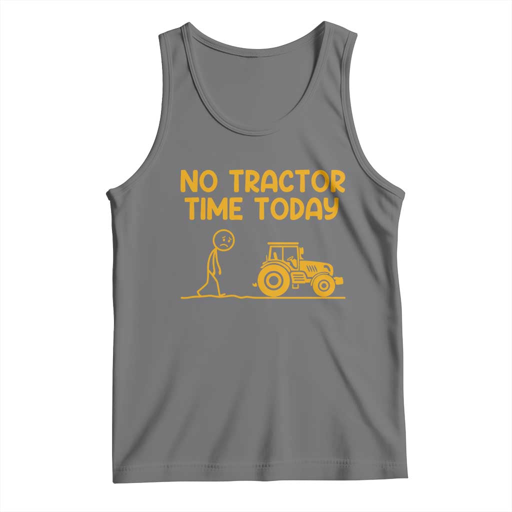 Funny Farm Life Stickman Meme Tank Top No Tractor Time Today