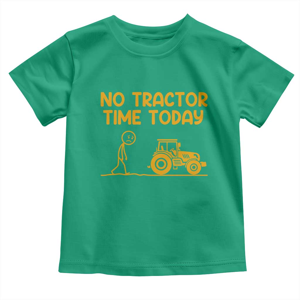 Funny Farm Life Stickman Meme Toddler T Shirt No Tractor Time Today