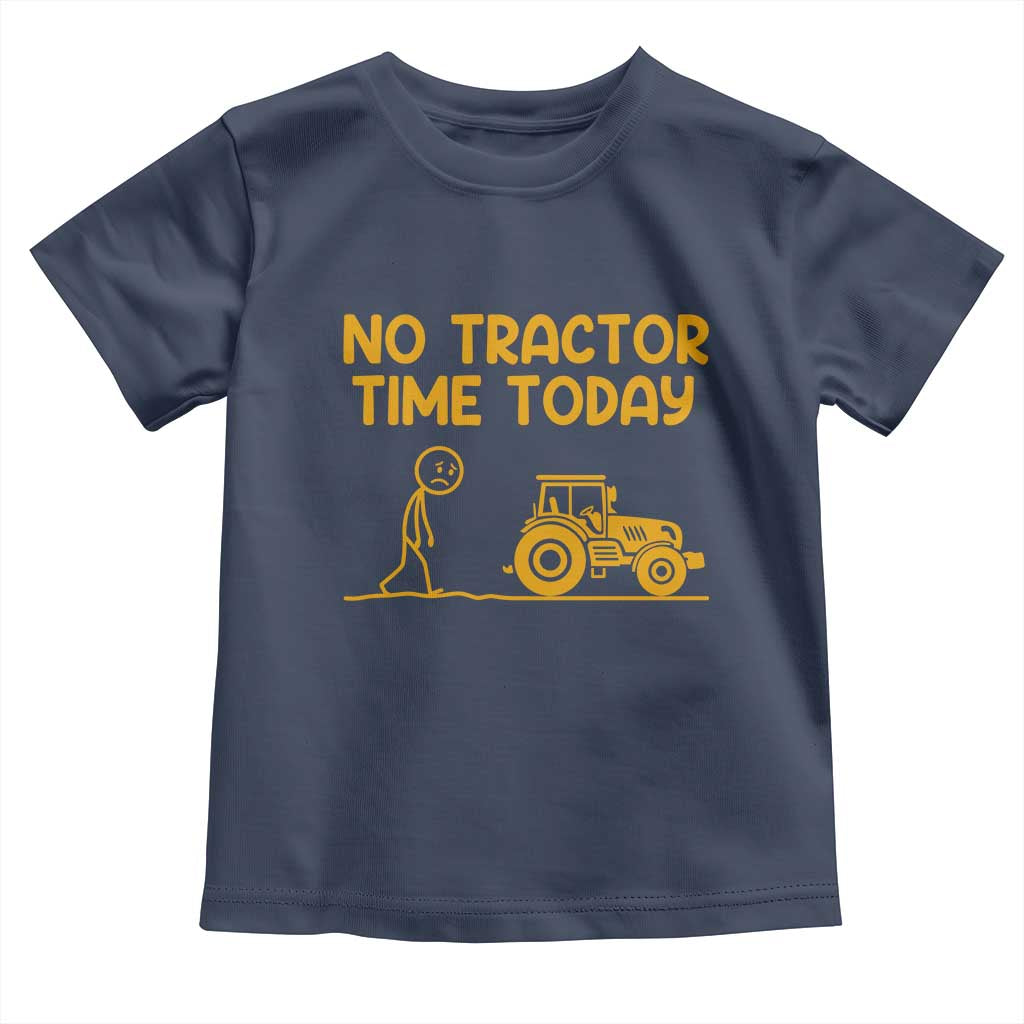 Funny Farm Life Stickman Meme Toddler T Shirt No Tractor Time Today