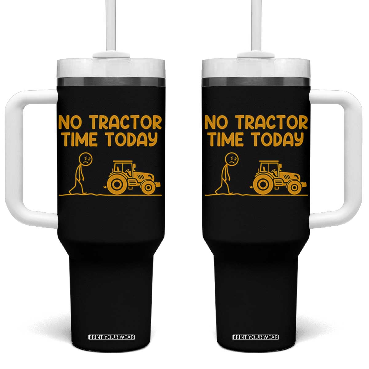 Funny Farm Life Stickman Meme Tumbler With Handle No Tractor Time Today TS12 One Size: 40 oz Black Print Your Wear