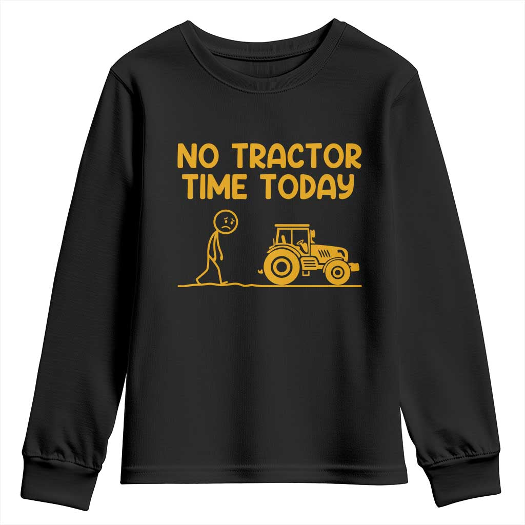 Funny Farm Life Stickman Meme Youth Sweatshirt No Tractor Time Today TS12 Black Print Your Wear