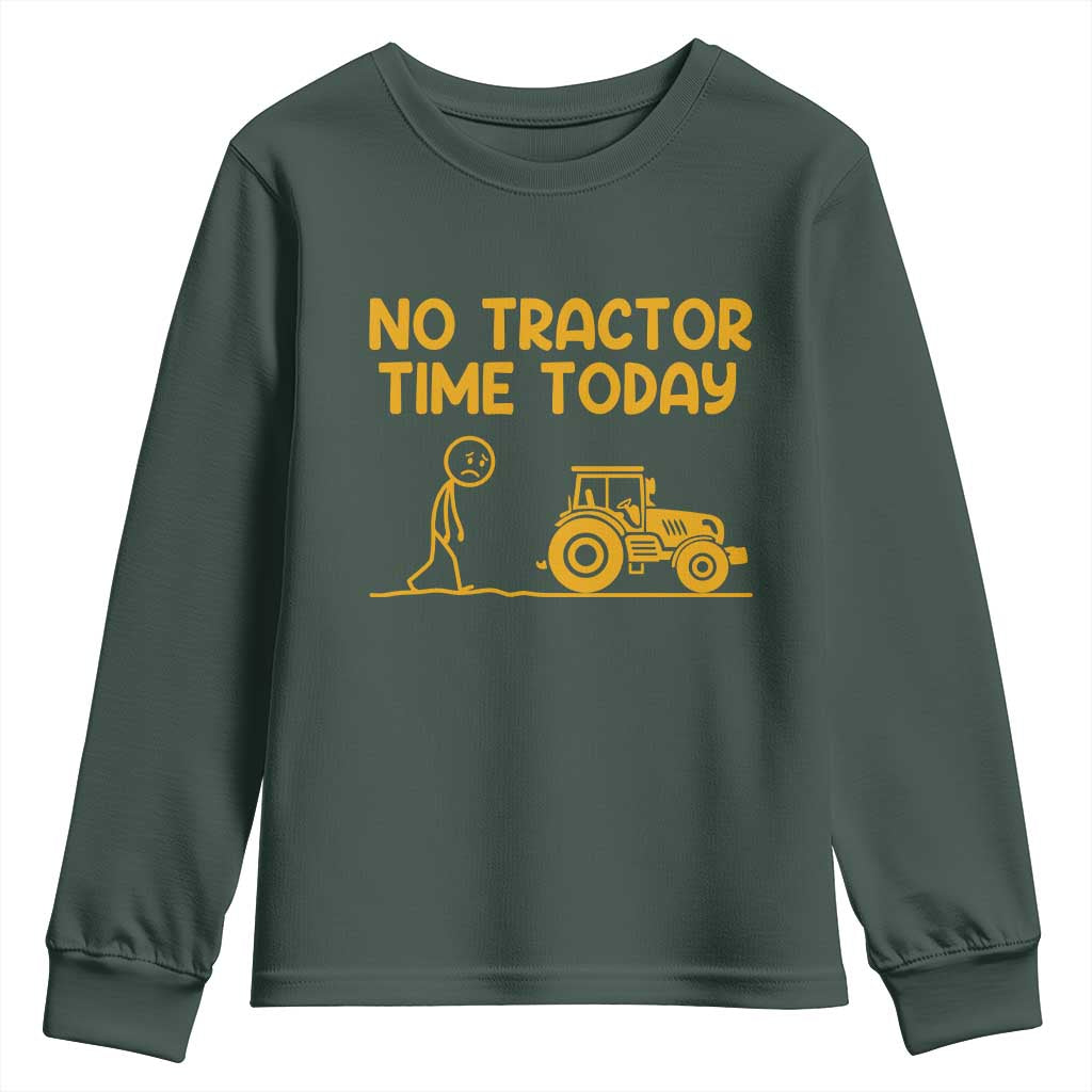 Funny Farm Life Stickman Meme Youth Sweatshirt No Tractor Time Today