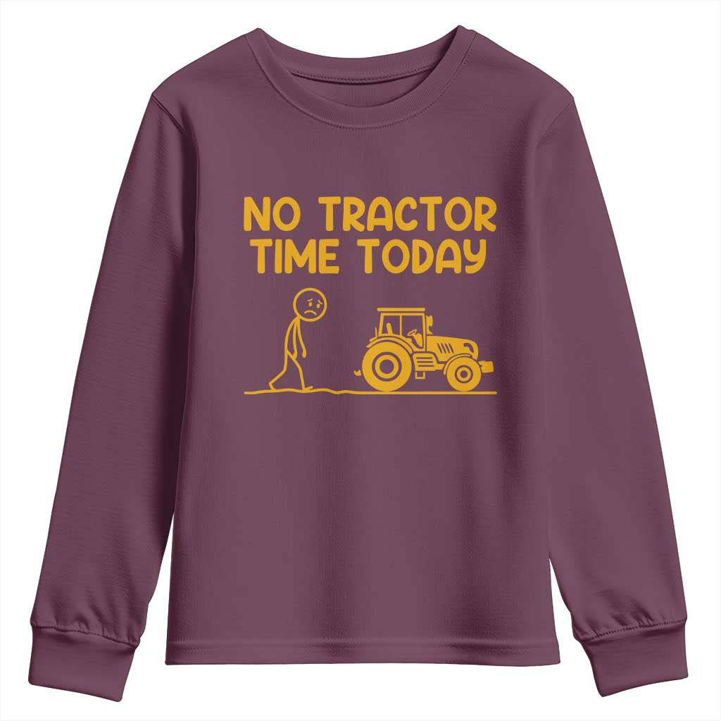 Funny Farm Life Stickman Meme Youth Sweatshirt No Tractor Time Today