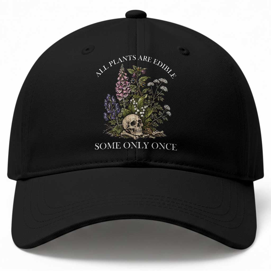 Funny Botanical Skull Dark Humor Baseball Cap All Plants Are Edible Some Only Once TS12 Print Your Wear