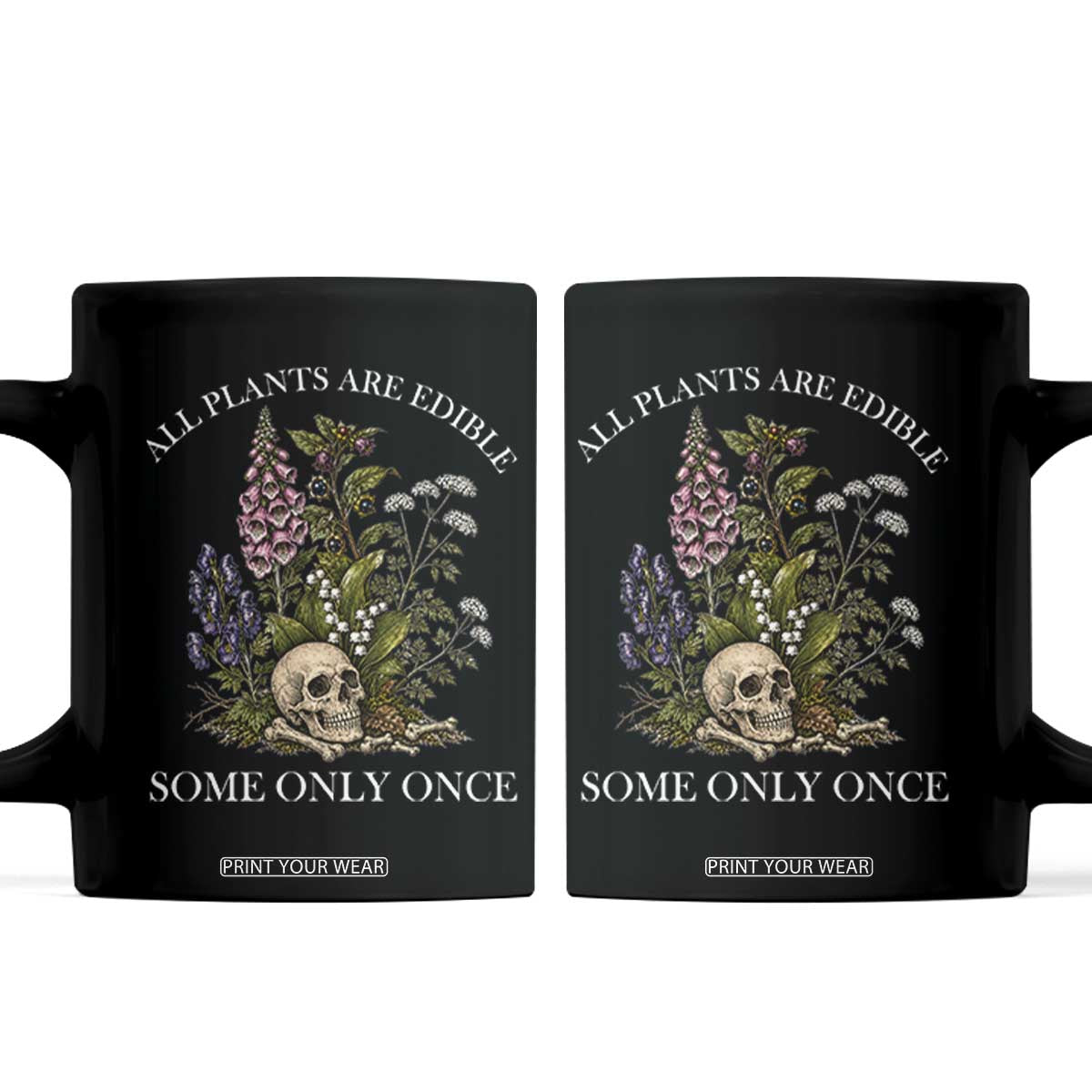 Funny Botanical Skull Dark Humor Coffee Mug All Plants Are Edible Some Only Once TS12 Black Print Your Wear