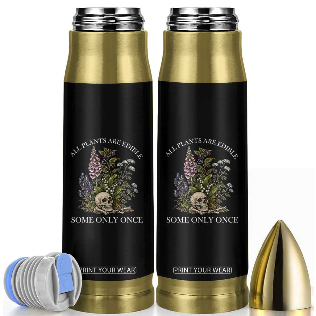 Funny Botanical Skull Dark Humor Bullet Tumbler All Plants Are Edible Some Only Once TS12 Black Print Your Wear